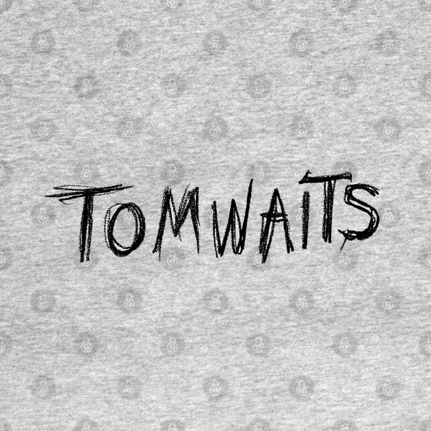 Tom Waits (Black Text) by DMBarnham